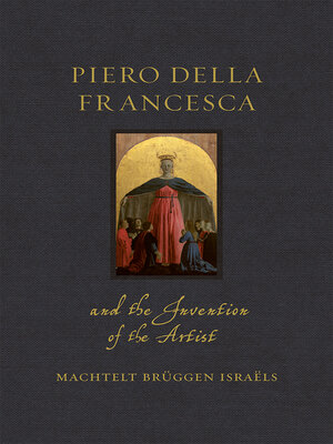 cover image of Piero della Francesca and the Invention of the Artist